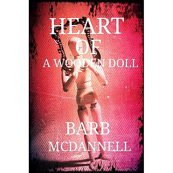 Heart of a Wooden Doll, Barbara McDannell