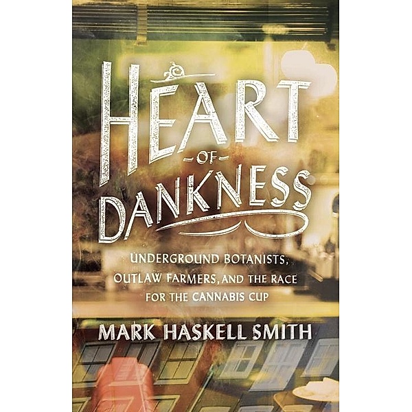 Heart of Dankness, Mark Haskell Smith