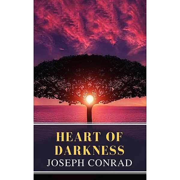 Heart of Darkness: A Joseph Conrad Trilogy, Joseph Conrad, Mybooks Classics