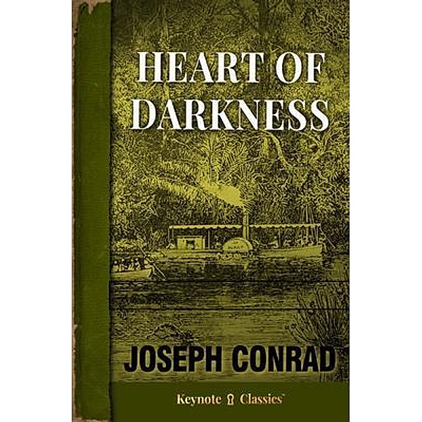 Heart of Darkness (Annotated Keynote Classics), Joseph Conrad, Michelle M White