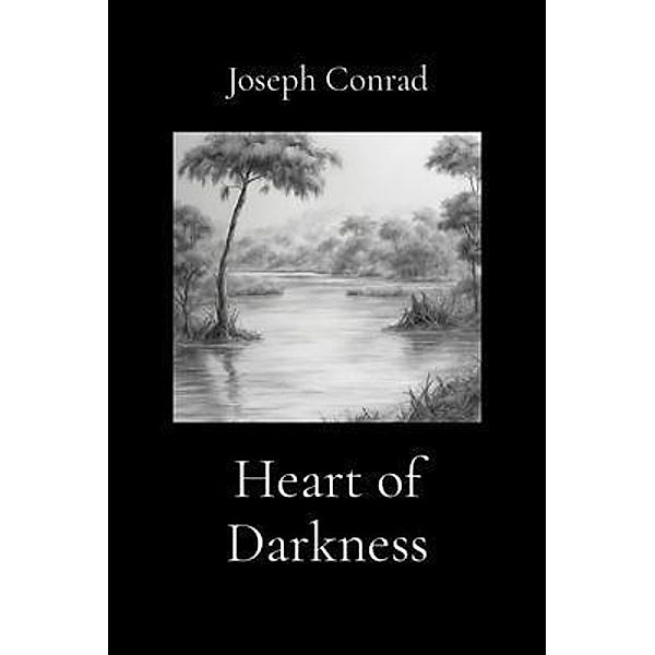 Heart of Darkness (Illustrated), Joseph Conrad