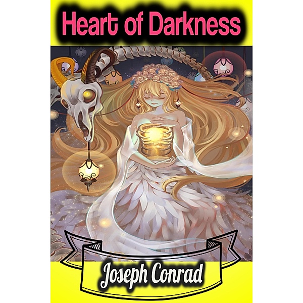 Heart of Darkness - Joseph Conrad, Joseph Conrad