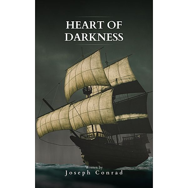 Heart Of Darkness: The Original 1899 Edition, Joseph Conrad, Bookish