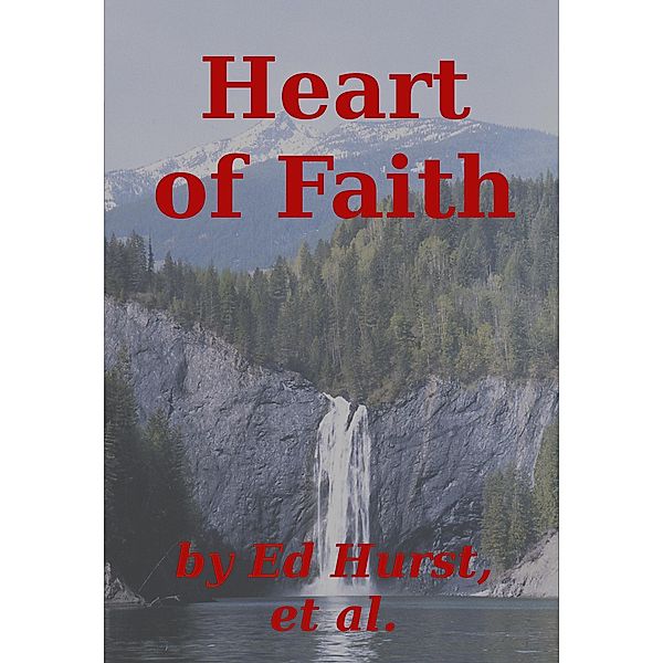 Heart of Faith, Ed Hurst