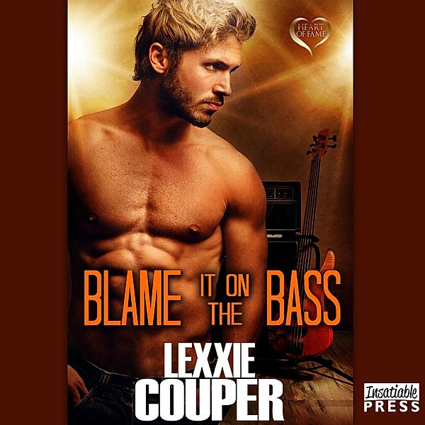 Heart of Fame - 6 - Blame it on the Bass, Lexxie Couper
