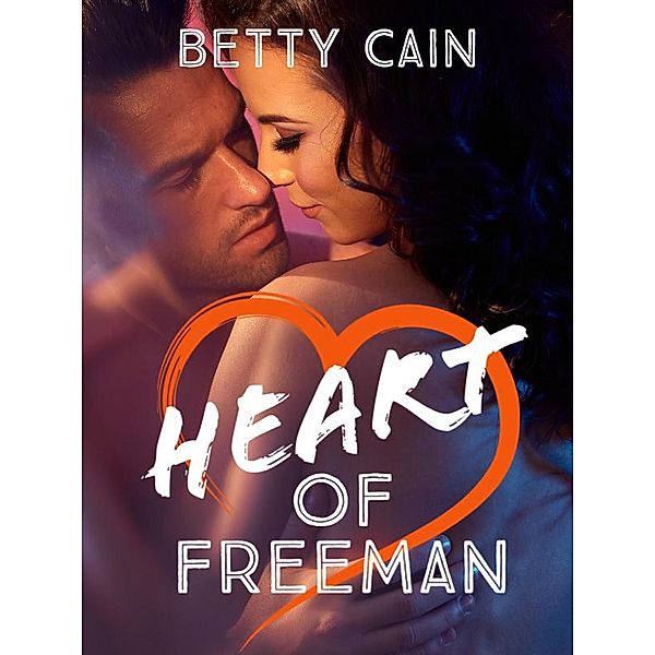 Heart of Freeman / Freeman, Betty Cain