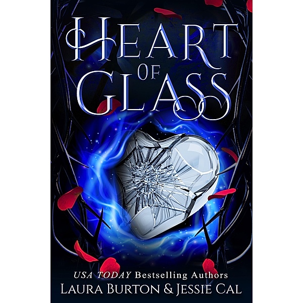 Heart of Glass (Fairy Tales Reimagined, #6) / Fairy Tales Reimagined, Laura Burton, Jessie Cal
