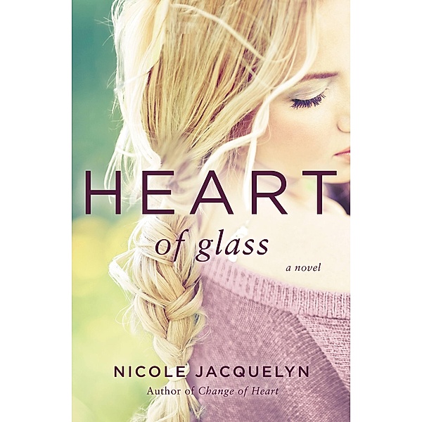 Heart of Glass / Fostering Love Bd.3, Nicole Jacquelyn