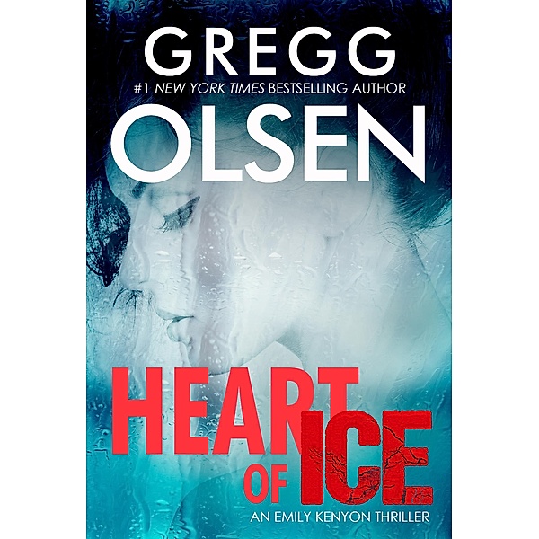 Heart of Ice / An Emily Kenyon Thriller Bd.2, Gregg Olsen