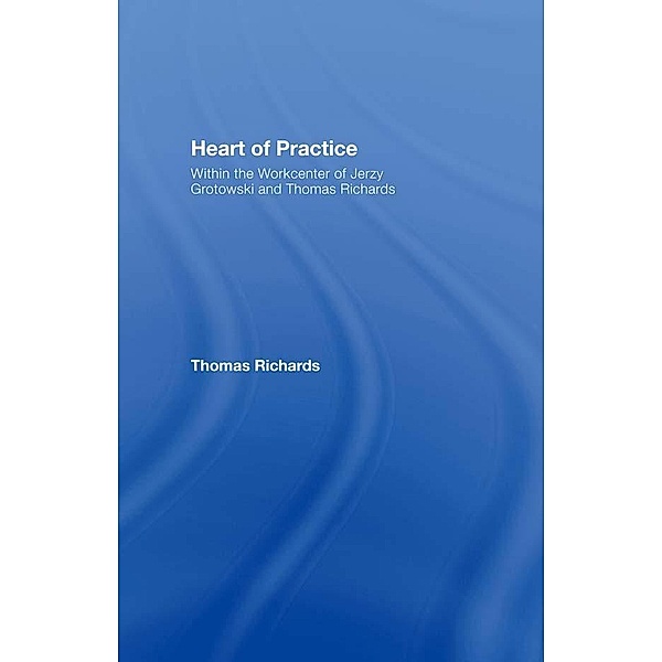 Heart of Practice, Thomas Richards