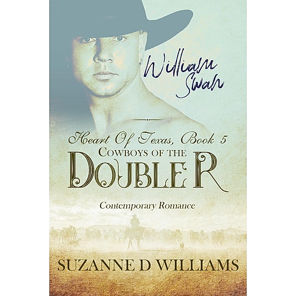 Heart Of Texas (Cowboys of the Double R, #5) / Cowboys of the Double R, Suzanne D. Williams
