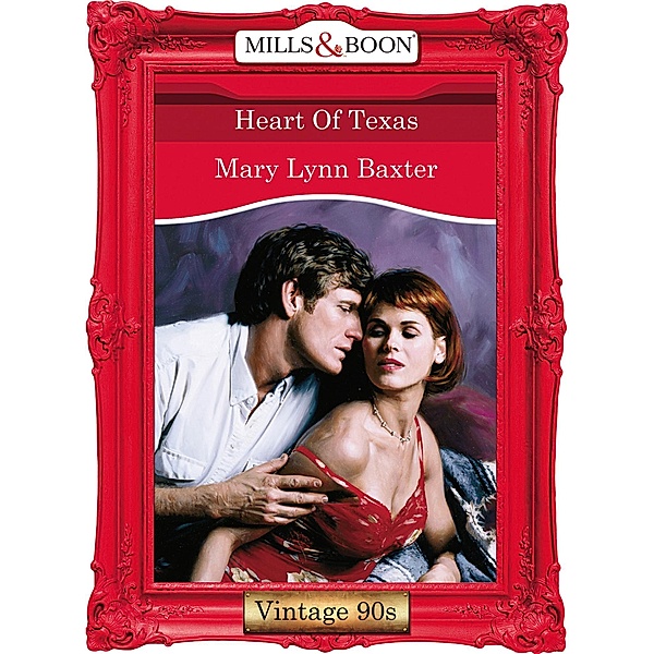 Heart Of Texas (Mills & Boon Vintage Desire), Mary Lynn Baxter