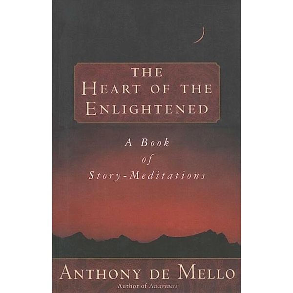 Heart of the Enlightened, Anthony De Mello