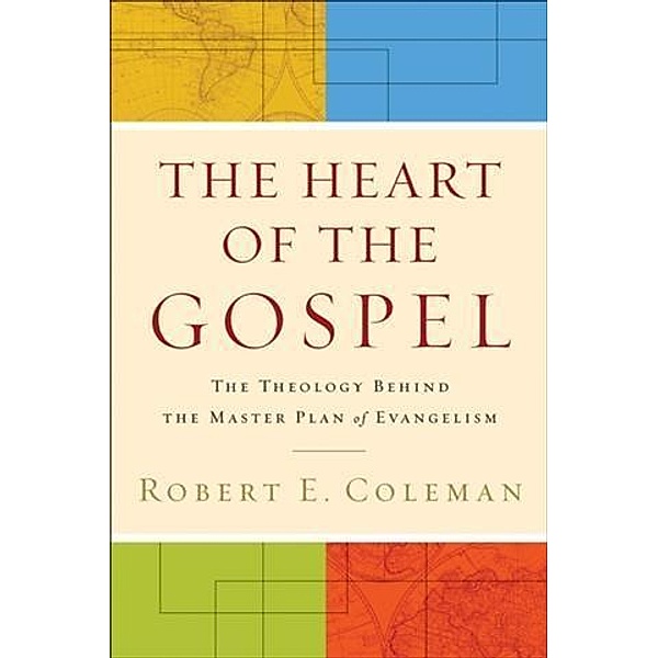 Heart of the Gospel, Robert E. Coleman