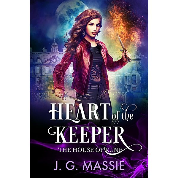 Heart of the Keeper (The House of Rune, #3) / The House of Rune, J. G. Massie