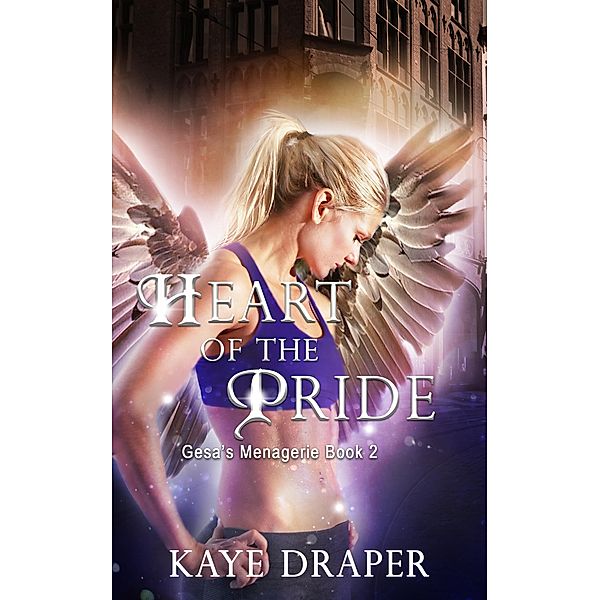 Heart of the Pride (Gesa's Menagerie, #2) / Gesa's Menagerie, Kaye Draper