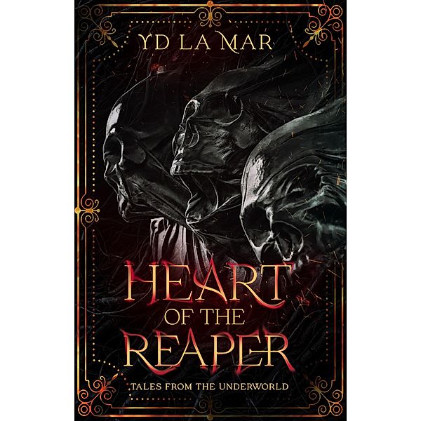 Heart of the Reaper: Tales from the Underworld (Soul Taker Series, #1.5) / Soul Taker Series, Yd La Mar