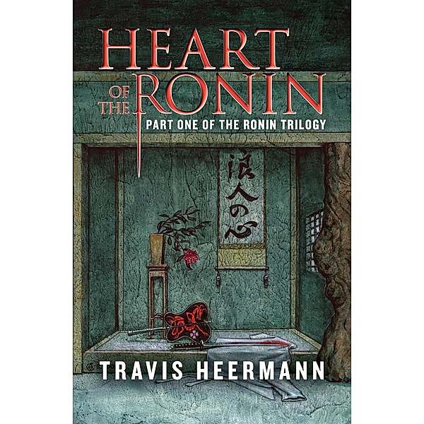 Heart of the Ronin / The Ronin Trilogy, Travis Heermann