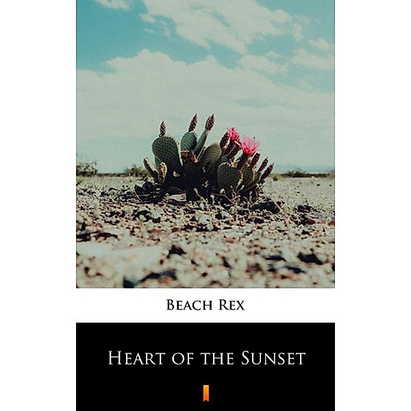 Heart of the Sunset, Rex Beach