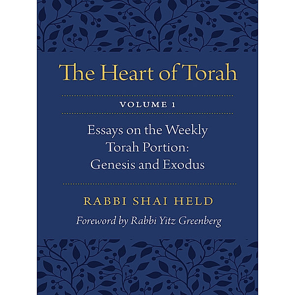 Heart of Torah, Volume 1, Shai Held