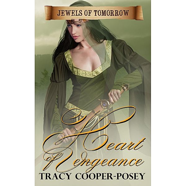 Heart Of Vengeance (Jewels of Tomorrow, #2) / Jewels of Tomorrow, Tracy Cooper-Posey