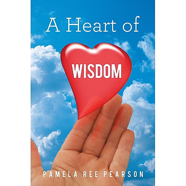 Heart of Wisdom / Inspiring Voices, Pamela Ree Pearson