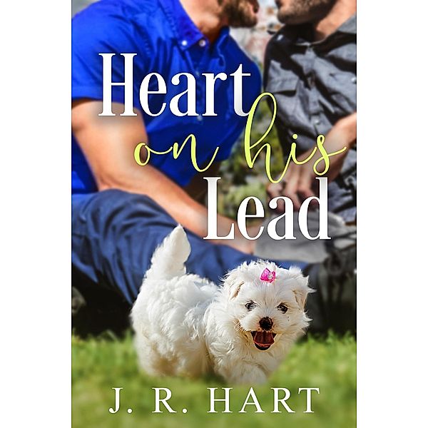 Heart on His Lead, J. R. Hart