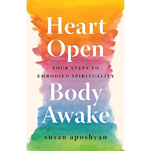 Heart Open, Body Awake, Susan Aposhyan