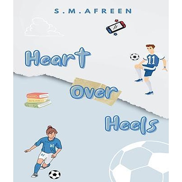 Heart Over Heels, S. M. Afreen
