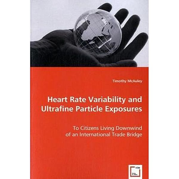 Heart Rate Variability and Ultrafine Particle Exposures, Timothy McAuley