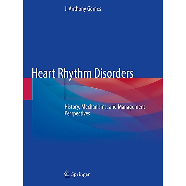 Heart Rhythm Disorders, J. Anthony Gomes