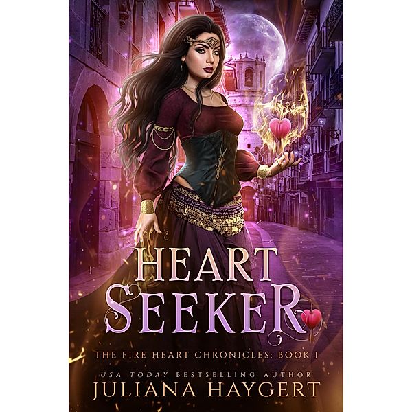 Heart Seeker (The Fire Heart Chronicles, #1) / The Fire Heart Chronicles, Juliana Haygert