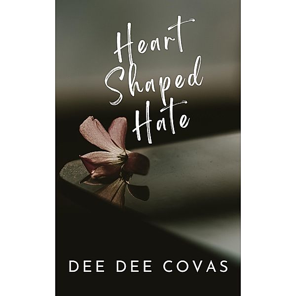 Heart Shaped Hate (Dandelion Soul, #3) / Dandelion Soul, Dee Dee Covas