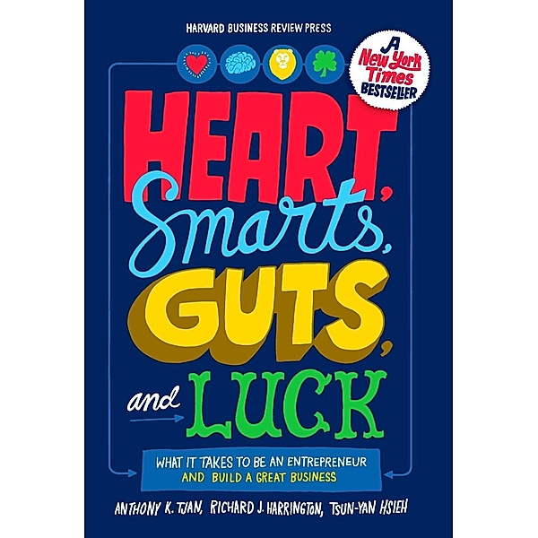 Heart, Smarts, Guts, and Luck, Anthony K. Tjan, Richard J. Harrington, Tsun-Yan Hsieh