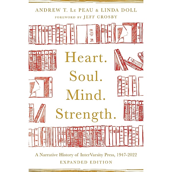 Heart. Soul. Mind. Strength., Andrew T. Le Peau
