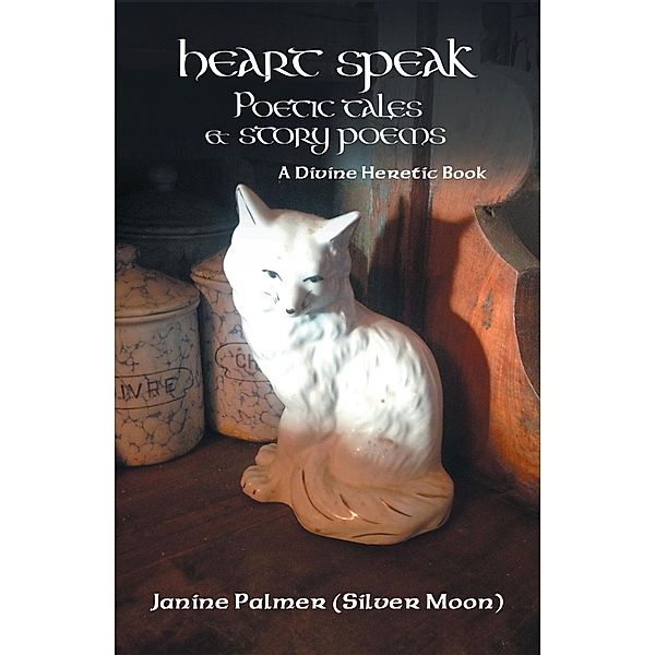 Heart Speak-Poetic Tales & Story Poems, Janine Palmer