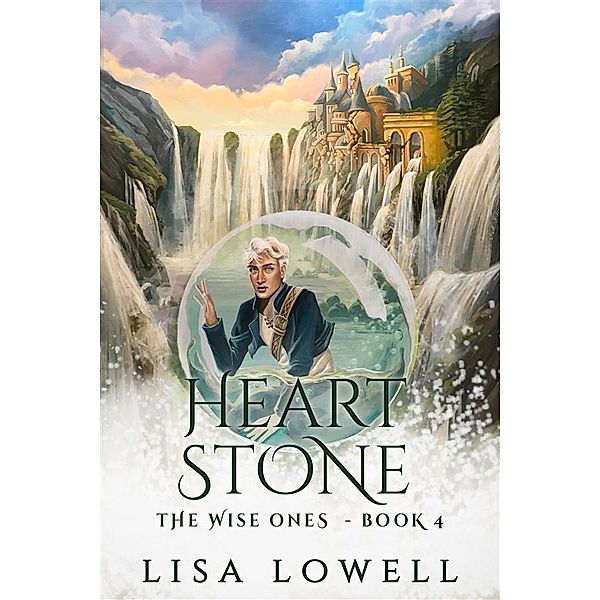 Heart Stone / The Wise Ones Bd.4, Lisa Lowell