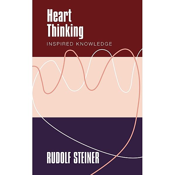 Heart Thinking, Rudolf Steiner