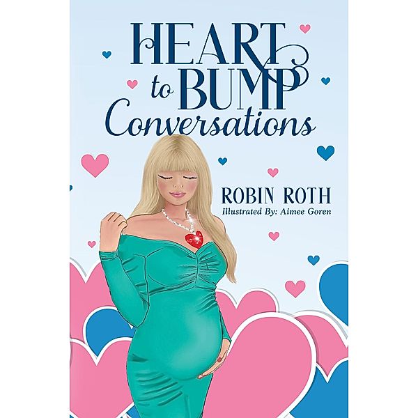 Heart to Bump Conversations, Robin Roth