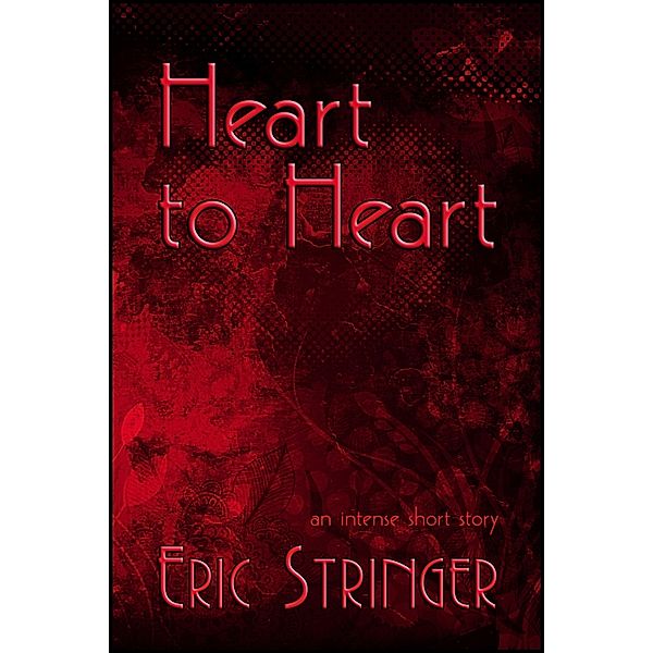 Heart to Heart / StoneThread Publishing, Eric Stringer
