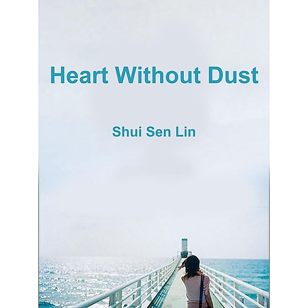 Heart Without Dust, Shui Senlin