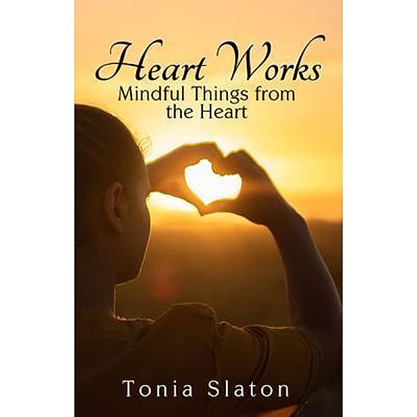 Heart Works, Tonia Slaton