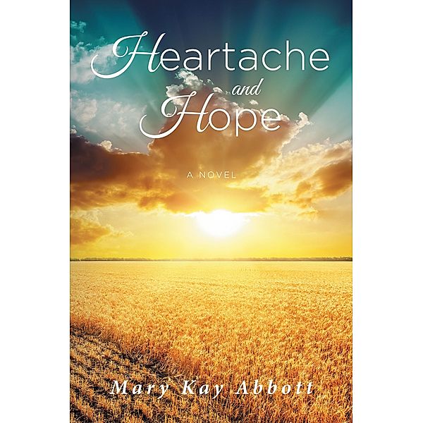 Heartache and Hope, Mary Kay Abbott