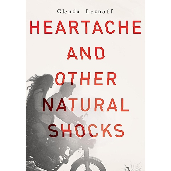 Heartache and Other Natural Shocks, Glenda Leznoff