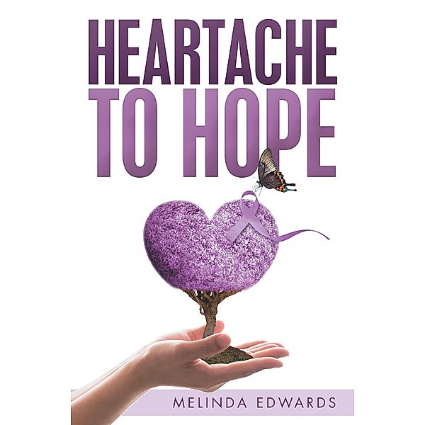 Heartache to Hope, Melinda Edwards