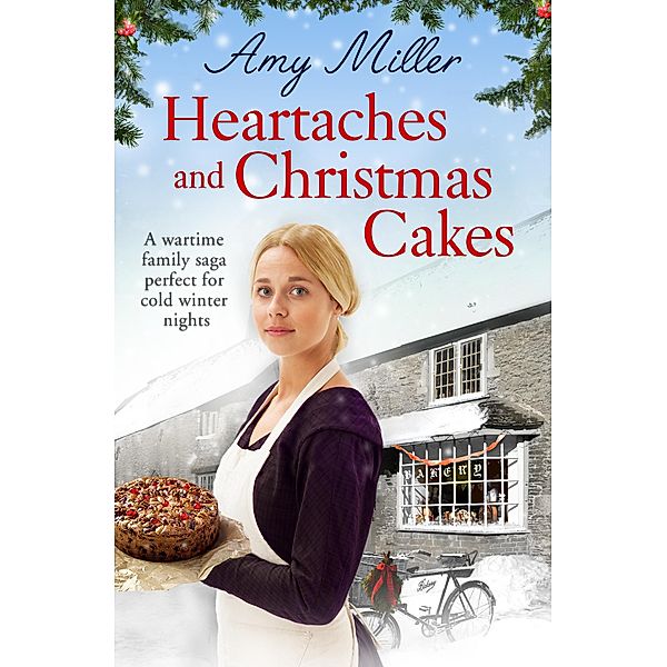 Heartaches and Christmas Cakes / Wartime Bakery Bd.1, Amy Miller