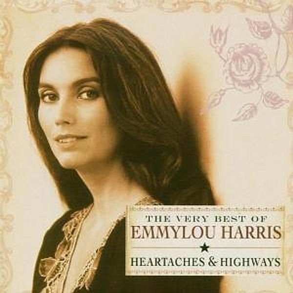 Heartaches & Highways-The Very Best Of, Emmylou Harris