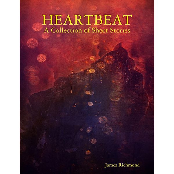 Heartbeat: A Collection of Short Stories, James Richmond