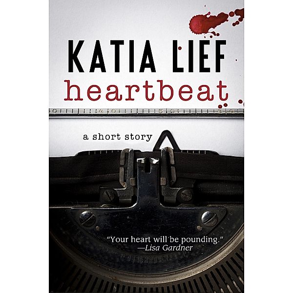 Heartbeat: A Short Story / Katia Lief, Katia Lief