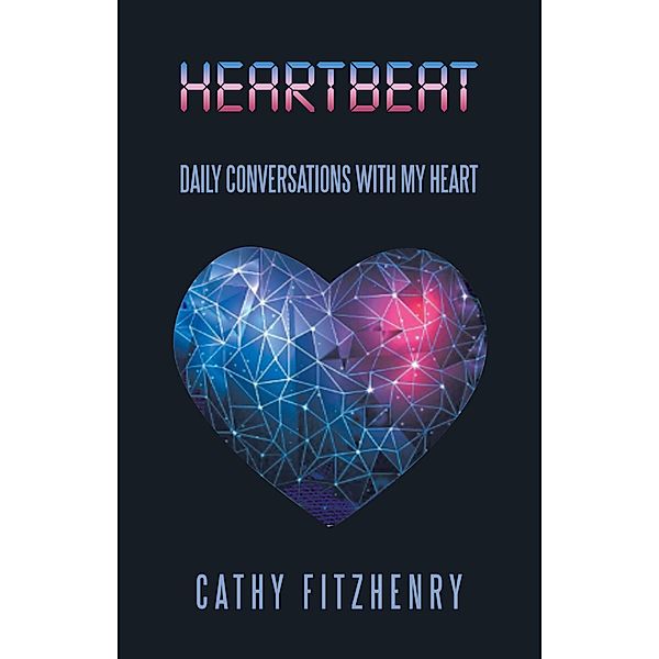 Heartbeat Daily Conversations with My Heart, Cathy Fitzhenry